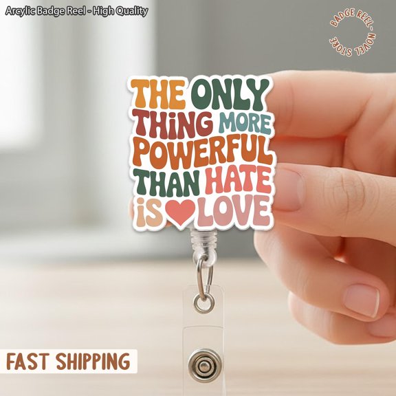 The Only Thing More Powerful Than Hate Is Love Badge Reel, Political Statement, Activist Gift, Protest Badge Reel, Human Rights