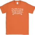 thumbnail image 1 of The Only Thing We Have To Fear Is Fear Itself And Spiders T-Shirt Funny Tee - Orange, L, 1 of 1