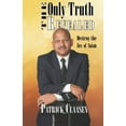 thumbnail image 1 of The Only Truth Revealed: Destroy the Lies of Satan, (Paperback), 1 of 1