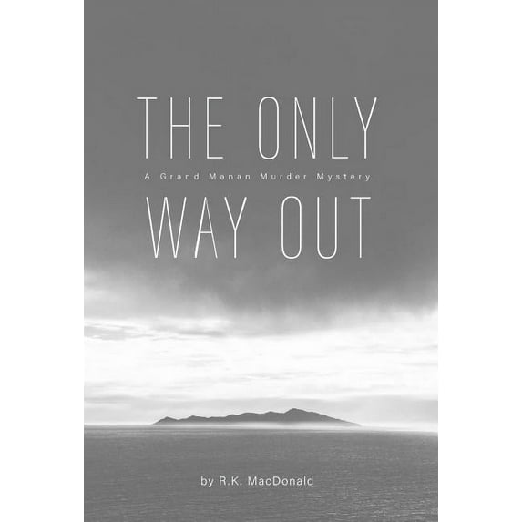 The Only Way Out : A Grand Manan Murder Mystery (Hardcover)