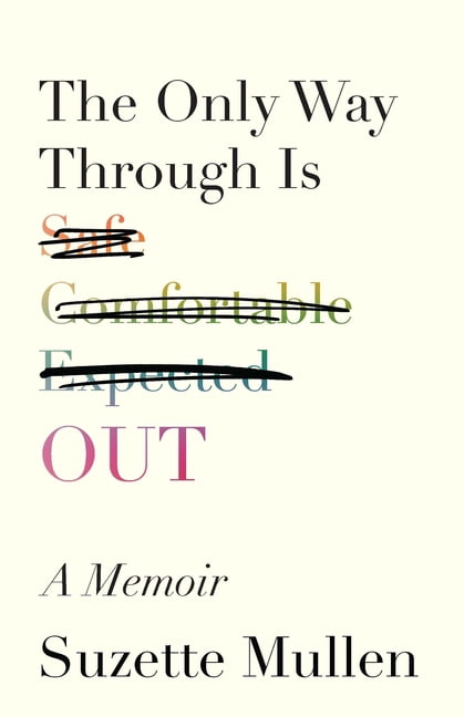 Living Out: Gay and Lesbian Autobiograph The Only Way Through Is Out ...