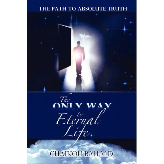 The Only Way to Eternal Life, (Paperback)