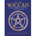 thumbnail image 1 of Pre-Owned The Only Wiccan Spell Book You'll Ever Need: For Love, Happiness, and Prosperity (Paperback) 1593370962 9781593370961, 1 of 1