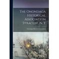 thumbnail image 1 of The Onondaga Historical Association Syracuse, N. Y (Paperback), 1 of 1