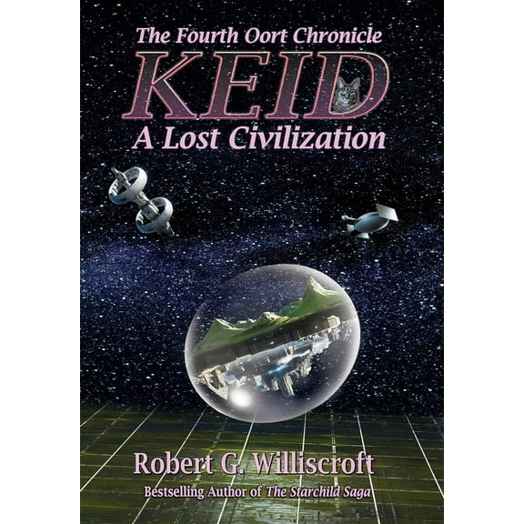 The Oort Chronicles Keid: A Lost Civilization: The Fourth Oort Chronicle, (Hardcover)