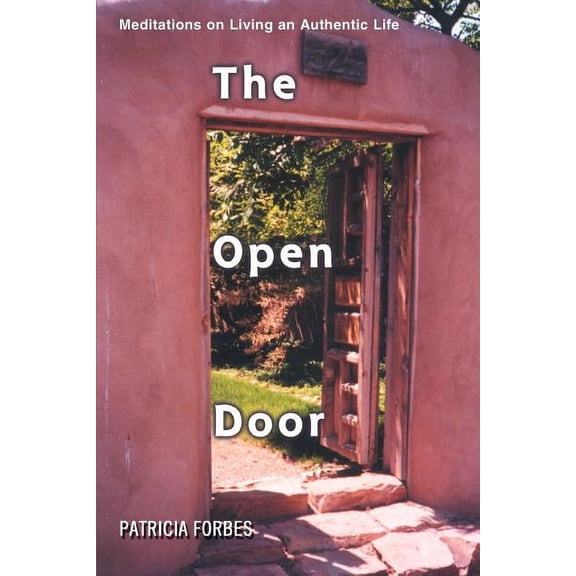 The Open Door: Meditations on Living an Authentic Life, (Paperback)