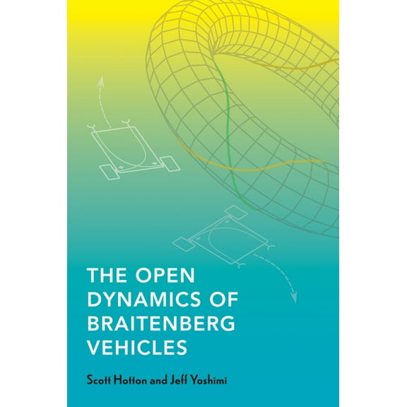 The Open Dynamics of Braitenberg Vehicles, (Paperback)