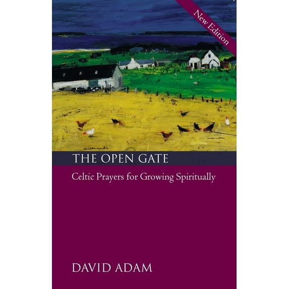 The Open Gate: Celtic Prayers for Growing Spiritually, (Paperback)