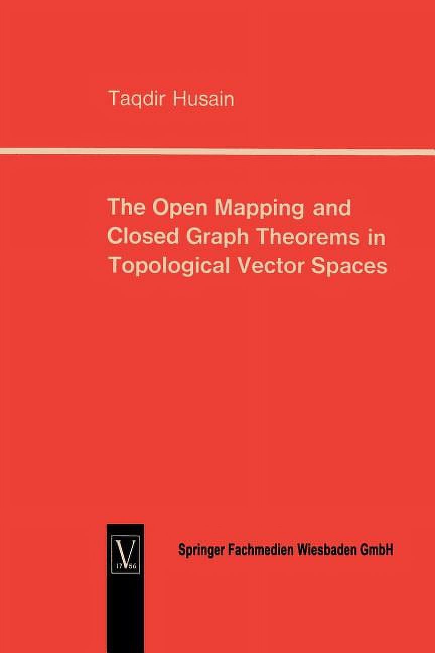 The Open Mapping and Closed Graph Theorems in Topological Vector Spaces, (Paperback)