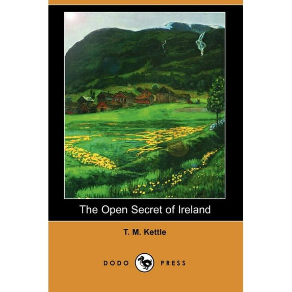 The Open Secret of Ireland Dodo Press Paperback 1406519111 9781406519112 T. M. Kettle
