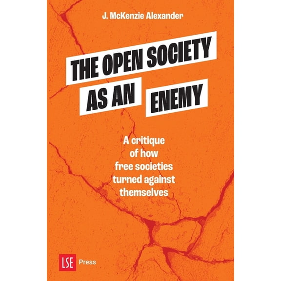 The Open Society as an Enemy: A critique of how free societies turned against themselves, (Paperback)