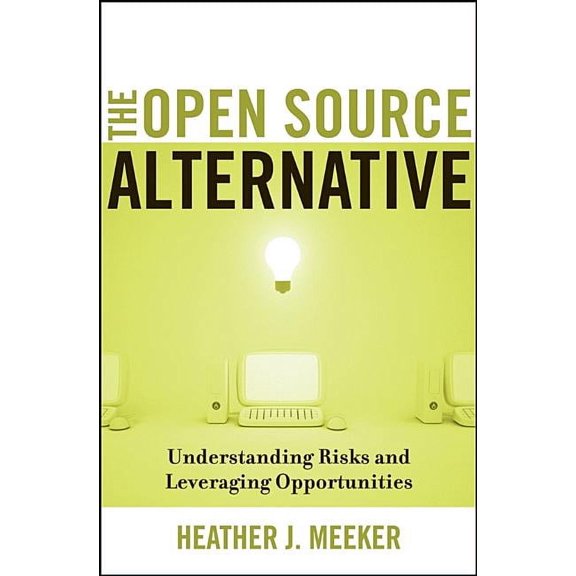 The Open Source Alternative: Understanding Risks and Leveraging Opportunities, (Hardcover)