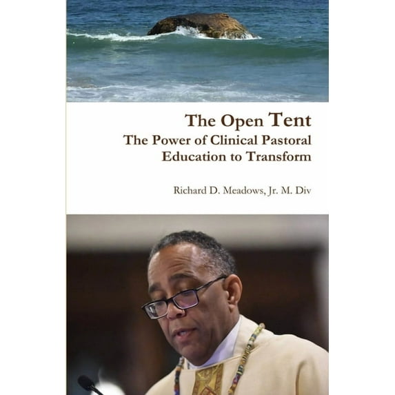The Open Tent: The Power of Clinical Pastoral Education to Transform, (Paperback)