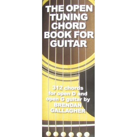Brendan Gallagher - The Open Tuning Chord Book for Guitar 312 Chords for Open D and Open G Guitar Sheet Music Music Sale, (Paperback)