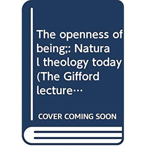 Pre-Owned The openness of being;: Natural theology today (The Gifford lectures) (Hardcover) 0664209440 9780664209445