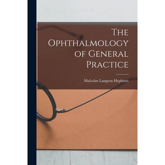 The Ophthalmology of General Practice, (Paperback)