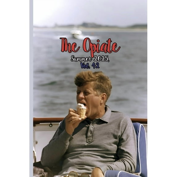 The Opiate The Opiate: Summer 2025, Vol.42, (Paperback)