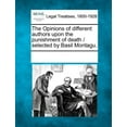 thumbnail image 1 of The Opinions of Different Authors Upon the Punishment of Death / Selected by Basil Montagu. (Paperback), 1 of 1