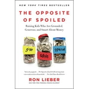 RON LIEBER The Opposite of Spoiled (Paperback)