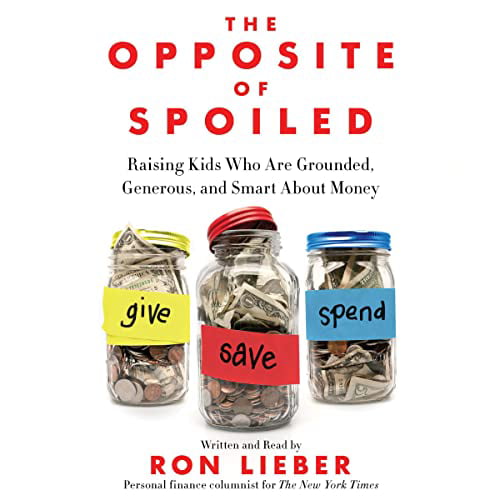 Pre-Owned The Opposite of Spoiled: Raising Kids Who Are Grounded, Generous, and Smart About Money Paperback
