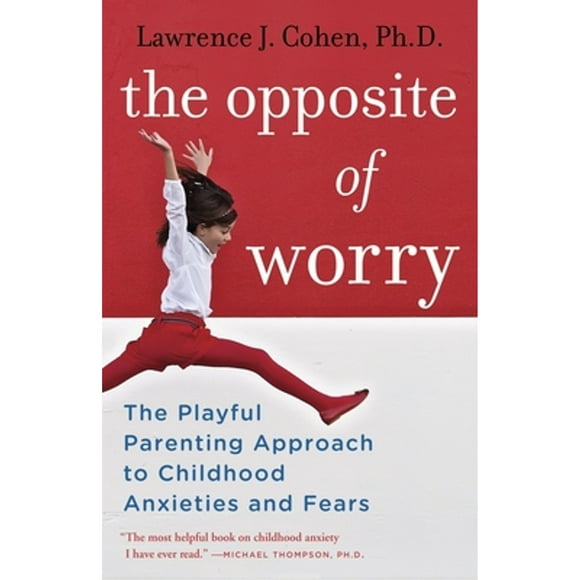 The Opposite of Worry (Paperback)