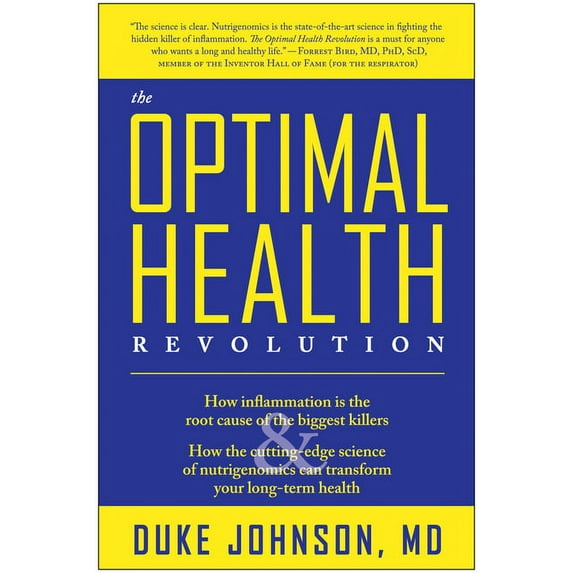 The Optimal Health Revolution : How Inflammation Is the Root Cause of the Biggest Killers and How the Cutting-Edge Science of Nutrigenomics Can Transform Your Long-term Health (Paperback)