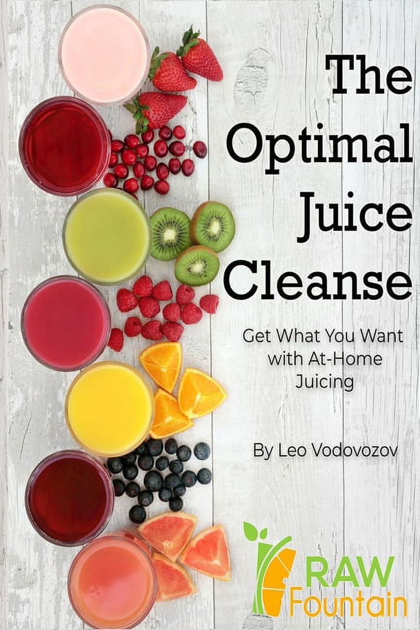 The Optimal Juice Cleanse Get What You Want With At Home Juicing