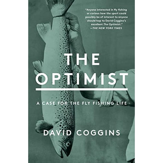 Pre-Owned The Optimist: A Case for the Fly Fishing Life (Paperback) 1982152516 9781982152512