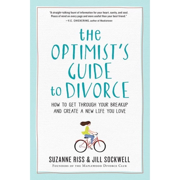Pre-Owned The Optimist's Guide to Divorce: How to Get Through Your Breakup and Create a New Life You Love (Paperback) 0761187421 9780761187424