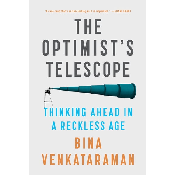 The Optimist's Telescope : Thinking Ahead in a Reckless Age (Paperback)