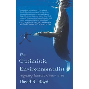 The Optimistic Environmentalist : Progressing Towards a Greener Future (Paperback)