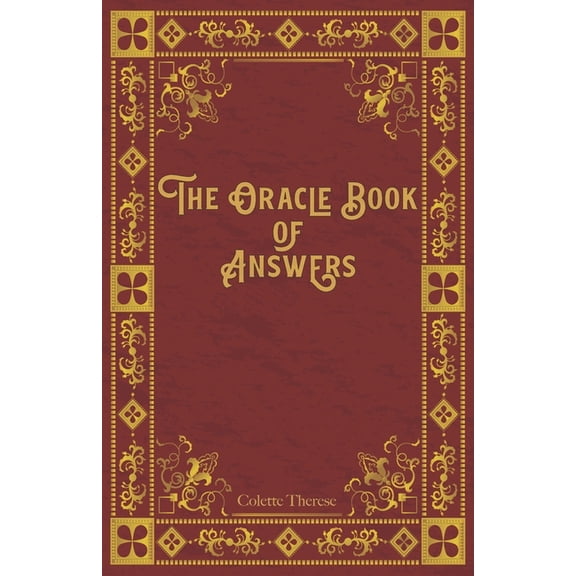 The Oracle Book of Answers: Get Fast Answers to Life's Difficult Questions, (Paperback)