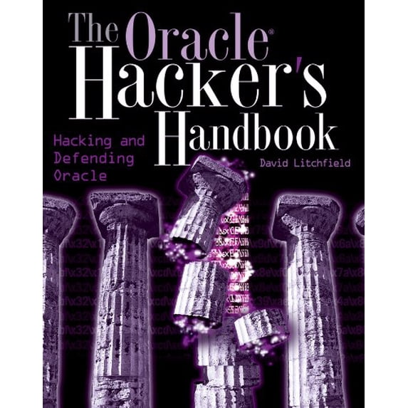 Pre-Owned The Oracle Hacker's Handbook: Hacking and Defending Oracle (Paperback) 0470080221 9780470080221