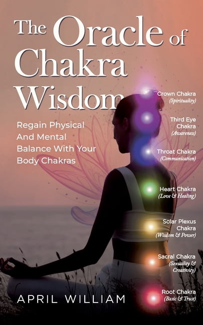 The Oracle of Chakra Wisdom: Regain Physical And Mental Balance With ...