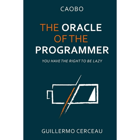 The Oracle of the programmer: keep your customers satisfied, your users happy, your programs working, and your inner peace intact
