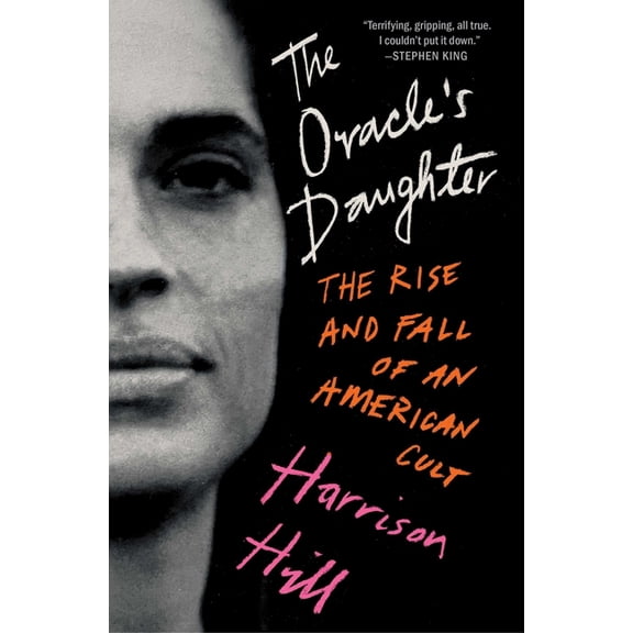 The Oracle's Daughter: The Rise and Fall of an American Cult, (Paperback)