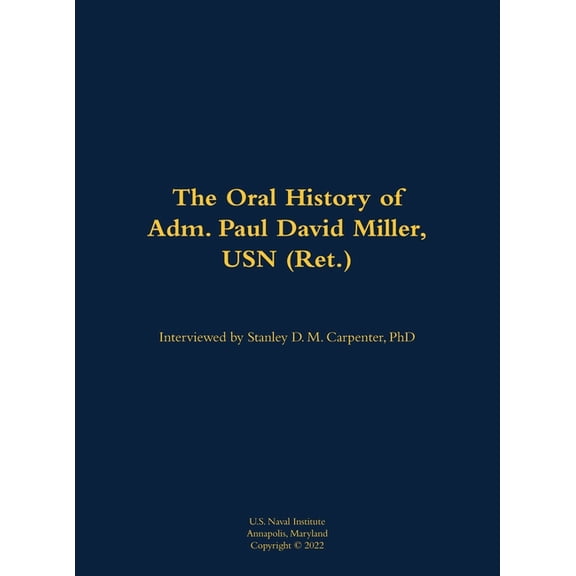 The Oral History of Adm. Paul David Miller, USN (Ret.): 1941, (Hardcover)