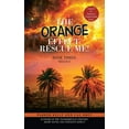 thumbnail image 1 of The Orange Effect: Rescue Me!: Book Three Trilogy, (Paperback), 1 of 1