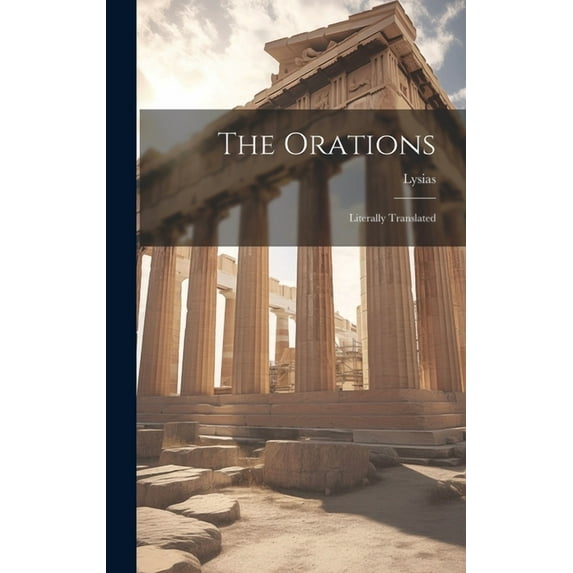 The Orations; Literally Translated (Hardcover)