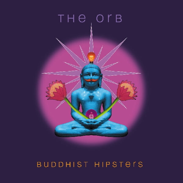 The Orb - Buddhist Hipsters - Music & Performance - Vinyl