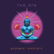 The Orb - Buddhist Hipsters - Music & Performance - Vinyl