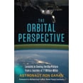 thumbnail image 1 of Pre-Owned The Orbital Perspective: Lessons in Seeing the Big Picture from a Journey of 71 Million Miles (Hardcover) 1626562466 9781626562462, 1 of 1