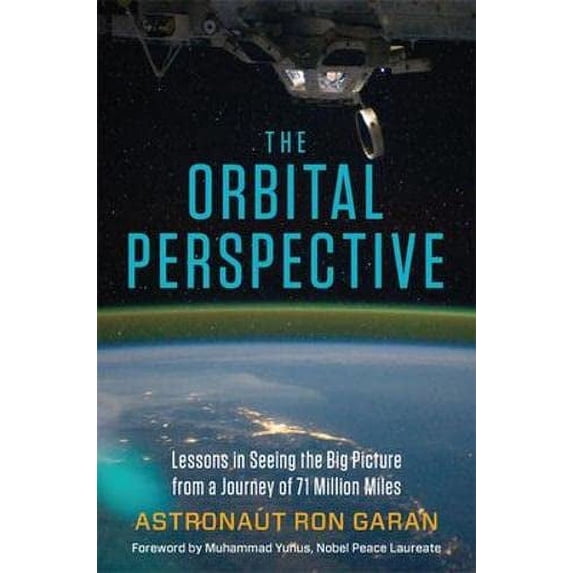 Pre-Owned The Orbital Perspective: Lessons in Seeing the Big Picture from a Journey of 71 Million Miles (Hardcover) 1626562466 9781626562462