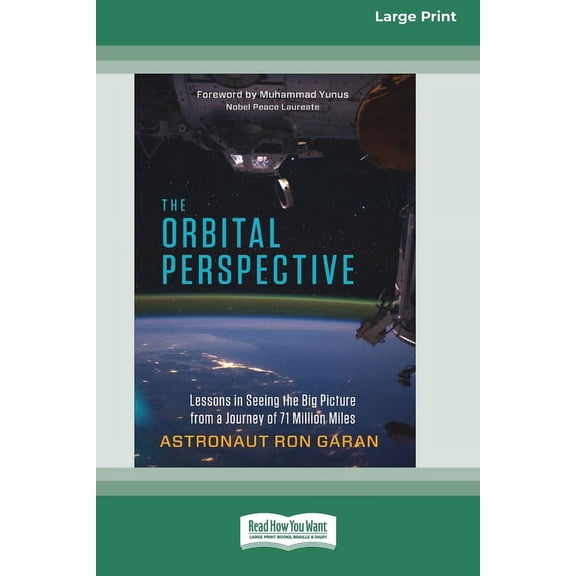 The Orbital Perspective: Lessons in Seeing the Big Picture from a Journey of Seventy-One Million Miles [16 Pt Large Prin, (Paperback)