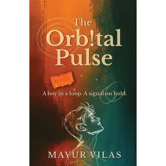 The Orbital Pulse: A boy in a loop. A signal on hold., (Paperback)
