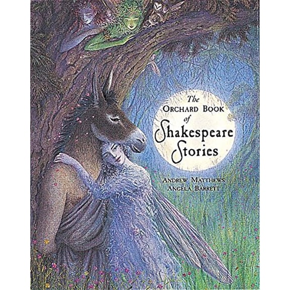 Pre-Owned The Orchard Book of Shakespeare Stories (Hardcover) 1860391613 9781860391613