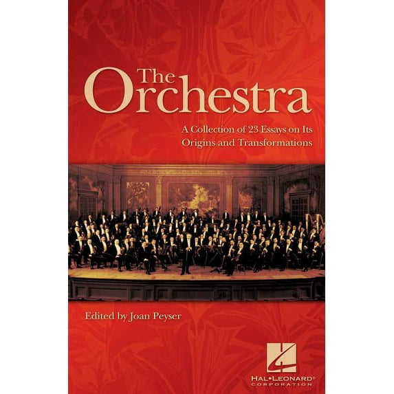 Orchestra: A Collection of 23 Essays on Its Origins and Transformations, (Paperback)