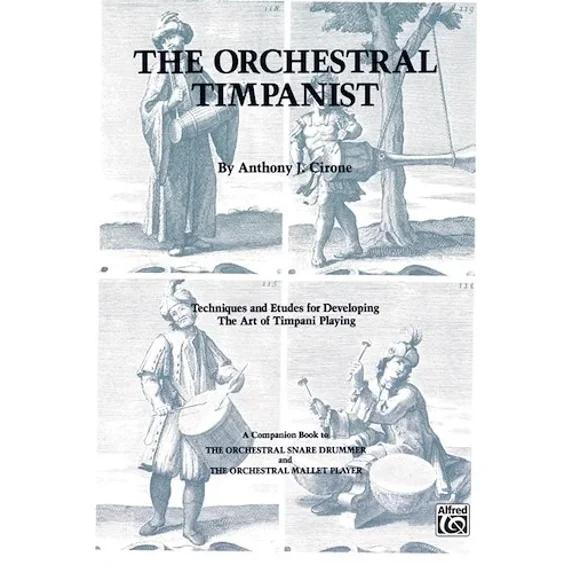The Orchestral Timpanist: Techniques and Etudes for Developing the Art of Timpani Playing