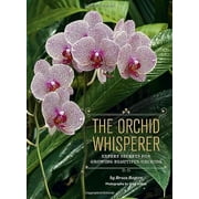 BRUCE ROGERS; GREG ALLIKAS The Orchid Whisperer : Expert Secrets for Growing Beautiful Orchids (Edition 1) (Paperback)