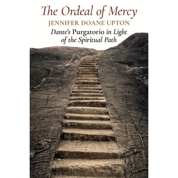 The Ordeal of Mercy: Dante's Purgatorio in Light of the Spiritual Path, (Paperback)